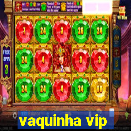 vaquinha vip